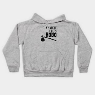 WHOLE LIFE IS HOBO Kids Hoodie